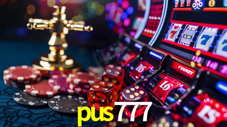 pus777 Ganhe bônus